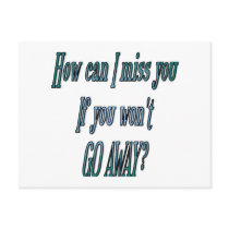 How can I miss you if you wont go away transparent postcards