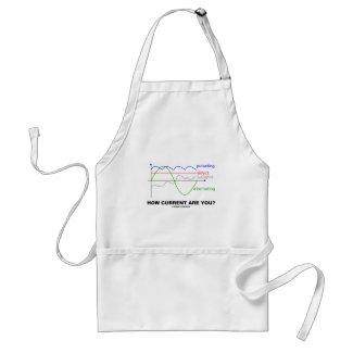 How Current Are You? (Various Currents Physics) apron