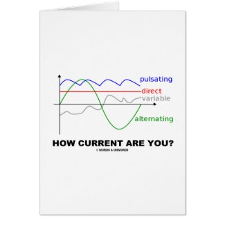 How Current Are You? (Various Currents Physics) card