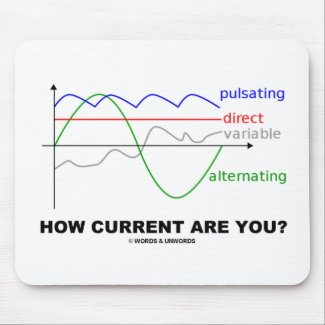 How Current Are You? (Various Currents Physics) mousepad