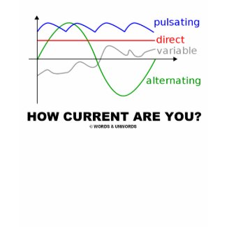 How Current Are You? (Various Currents Physics) shirt