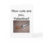 How cute are you? Valentines card