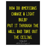 How do Americans change a light bulb.Put it thr... flyers
