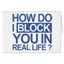 How do I block you Greeting Cards