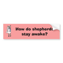 How do shepherds stay awake? bumper stickers by jguttm20 How do shepherds stay awake? bumper stickers