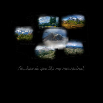 How do you like my mountains? t-shirts