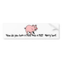 How do you turn a FOX into a PIG? Marry her! bumper stickers by hersheymb How do you turn a FOX into a PIG? Marry her! bumper stickers