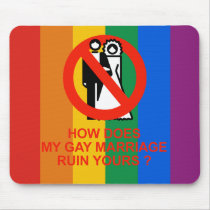 How does my marriage ruin yours mousepads by gay_pride How does my marriage ruin yours mousepads