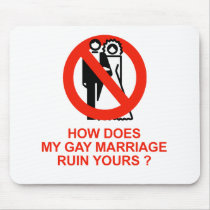How does my marriage ruin yours mousepads by gay_pride How does my marriage ruin yours mousepads