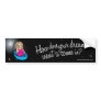 How does your dream want to come in? bumper stickers