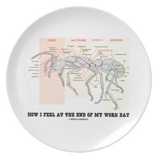 How I Feel At The End Of My Work Day (Worker Ant) Dinner Plates