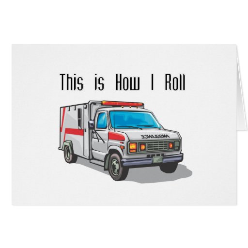 How I Roll Ambulance Card