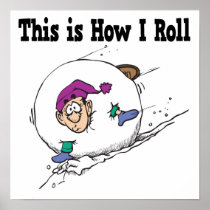 How I Roll Big Snowball Print