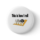 How I Roll buttons