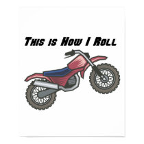 How I Roll (Dirt Bike) posters