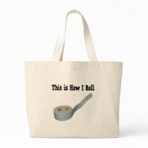 How I Roll Duct Tape Canvas Bag