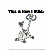 How I Roll (Exercise Bike) posters