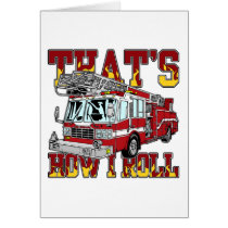 How I Roll Fire Truck Greeting Cards