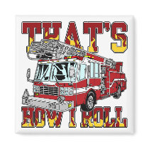 How I Roll Fire Truck magnets by FireFighters How I Roll Fire Truck magnets