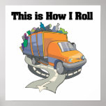 How I Roll (Garbage Truck) Posters