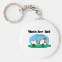 How I Roll (Golf Cart) Key Chains