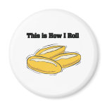 How I Roll (Italian Bread Rolls) Fridge Magnets