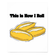 How I Roll (Italian Bread Rolls) posters