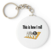 How I Roll Keychains
