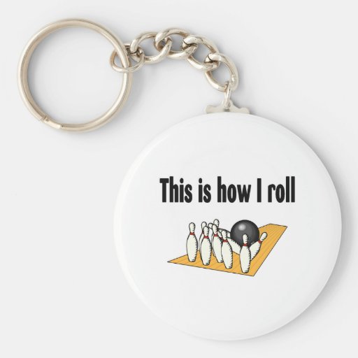 How I Roll Keychains