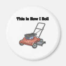 How I Roll (Lawn Mover) Magnet