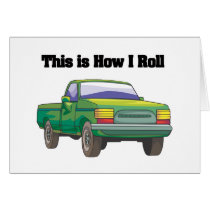 How I Roll (Pickup Truck) Card