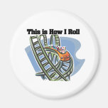 How I Roll (Roller Coaster) Magnet