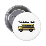 How I Roll (School Bus) Button