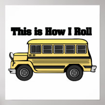How I Roll (School Bus) Posters