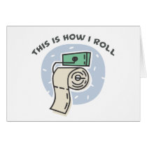 How I Roll (Toilet Paper) cards by doonidesigns How I Roll (Toilet Paper) cards