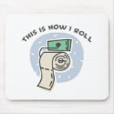 How I Roll (Toilet Paper) mousepads