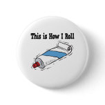 How I Roll Toothpaste Tube Pin