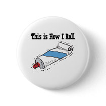 How I Roll Toothpaste Tube Pin