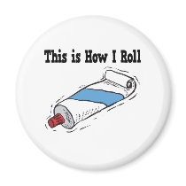 How I Roll Toothpaste Tube Fridge Magnet