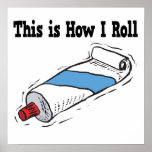 How I Roll Toothpaste Tube Print