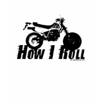 How I Roll t-shirts by Mall4MyLife How I Roll t-shirts