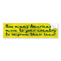 How Many Americans Move To Your Country (sandbox) bumper stickers