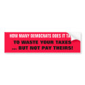 HOW MANY DEMOCRATS DOES IT TAKE? bumper stickers