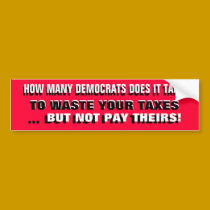 HOW MANY DEMOCRATS DOES IT TAKE? bumper stickers by Go_Buckeyes HOW MANY DEMOCRATS DOES IT TAKE? bumper stickers
