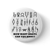 How Many Knots Can You Knot? Button