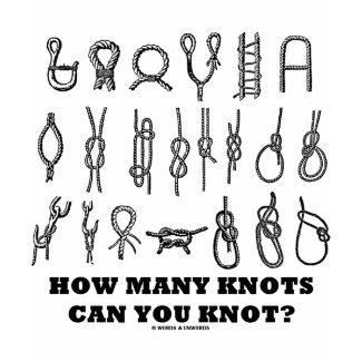 How Many Knots Can You Knot? shirt