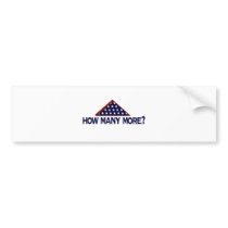 How Many More? bumper stickers