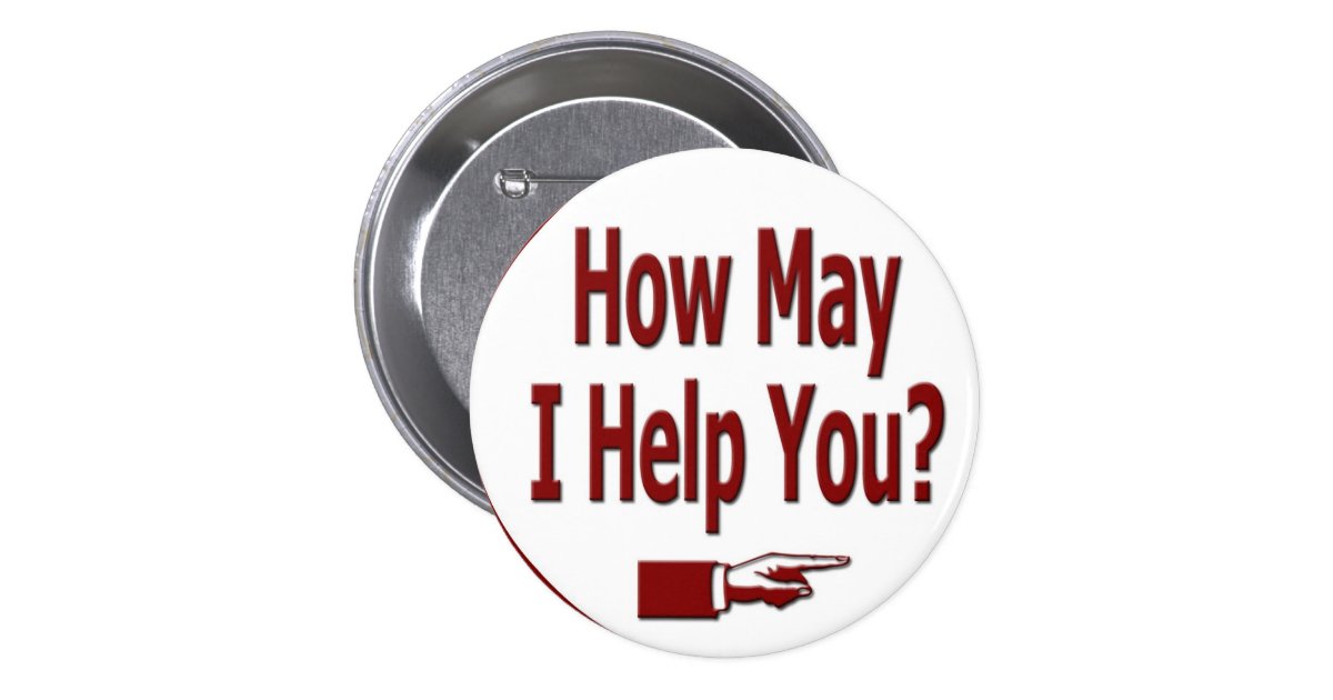 how-may-i-help-you-button-zazzle