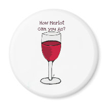 HOW MERLOT CAN YOU GO? wine print by jill Magnet