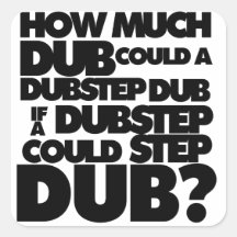 How Much Dubstep? Stickers